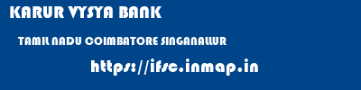 KARUR VYSYA BANK  TAMIL NADU COIMBATORE SINGANALLUR   ifsc code